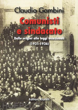 gambini claudio - comunisti e sindacato