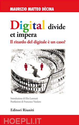 maurizio matteo dècina - digital divide et impera