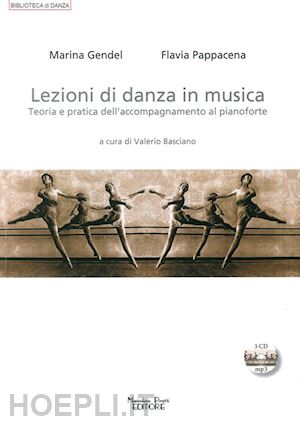 pappacena flavia; basciano v. (curatore) - lezioni di danza in musica. teoria e pratica dell'accompagnamento al pianoforte.