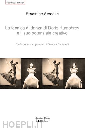 stodelle ernestine - la tecnica di danza di doris humphrey e il suo potenziale creativo