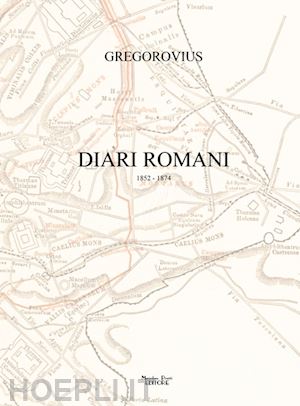 gregorovius ferdinand - diari romani. 1852-1874