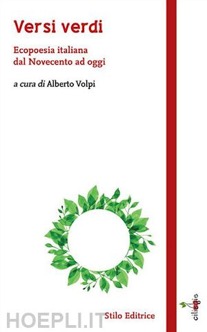 volpi a.(curatore) - versi verdi. ecopoesia italiana dal novecento ad oggi