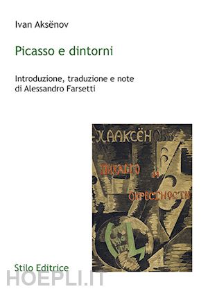 aksenov ivan; farsetti a. (curatore) - picasso e dintorni