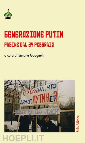 guagnelli s.(curatore) - generazione putin. pagine dal 24 febbraio