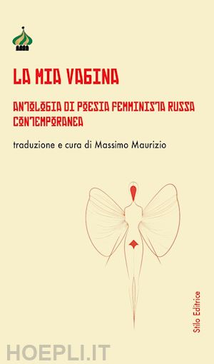 maurizio m. (curatore) - la mia vagina. antologia di poesia femminista russa contemporanea