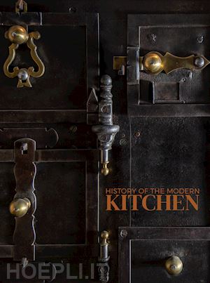 paolini claudio - history of the modern kitchen. ediz. bilingue