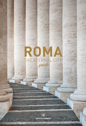 aa.vv. - roma the eternal city guide