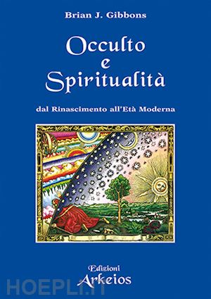 gibbons brian j. - spiritualita' e occulto. dal rinascimento all'eta' moderna