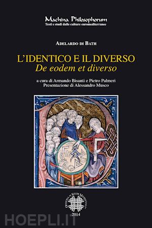 adelardo di bath - l'identico e il diverso. testo latino a fronte