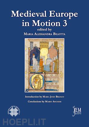 bilotta m. a. (curatore) - medieval europe in motion. the circulation of jurists, legal manuscripts and art