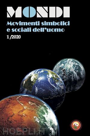 sciacca f.(curatore) - mondi. movimenti simbolici e sociali dell'uomo (2020). vol. 1
