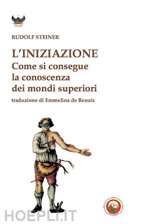 steiner rudolf; de renzis emmelina (trad.) - l'iniziazione