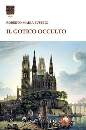 eusebio roberto maria - il gotico occulto