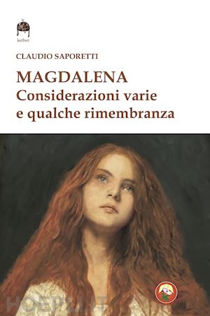 saporetti claudio - magdalena. considerazioni varie e qualche rimembranza