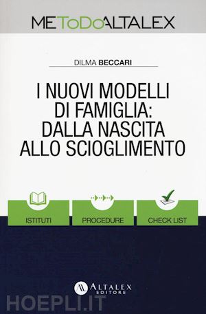 beccari dilma - i nuovi modelli di famiglia: dalla nascita allo scioglimento