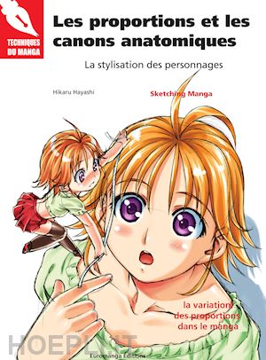 hayashi hikaru - les proportions et les canons anatomiques. la stylisation des personnages