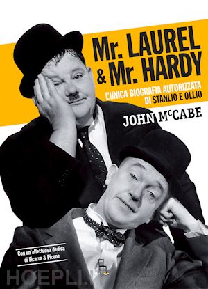mccabe john; noi siamo le colonne (curatore) - mr laurel & mr hardy. l'unica biografia autorizzata di stanlio e ollio. ediz. cr