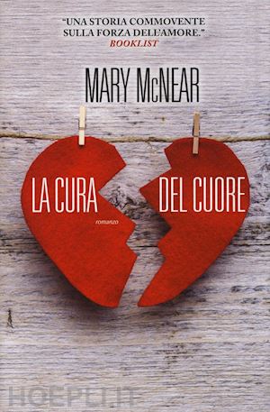 mcnear mary - la cura del cuore. ediz. illustrata