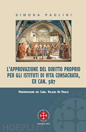 paolini simona - l'approvazione del diritto proprio per gli istituti di vita consacrata