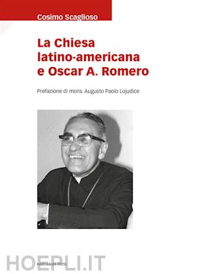 cosimo scaglioso - la chiesa latino-americana e oscar a. romero