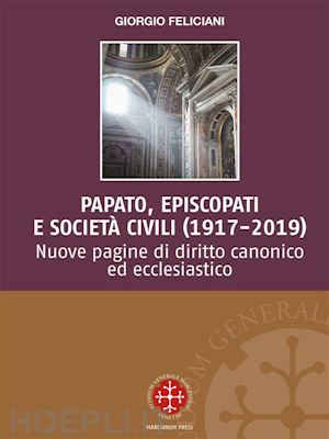 giorgio feliciani - papato, episcopati e società civili (1917-2019)