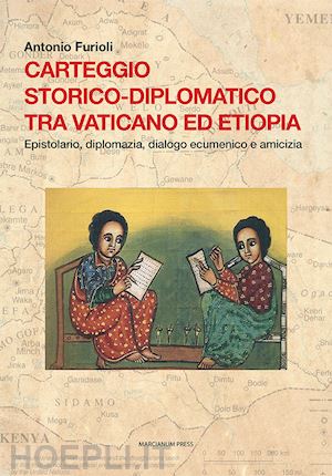  - carteggio storico-diplomatico tra vaticano ed etiopia. epistolario, diplomazia, dialogo ecumenico e amicizia. testo latino a fronte