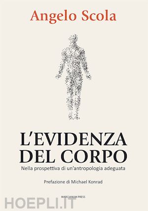 scola angelo - l'evidenza del corpo