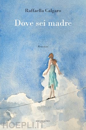 calgaro raffaella - dove sei madre