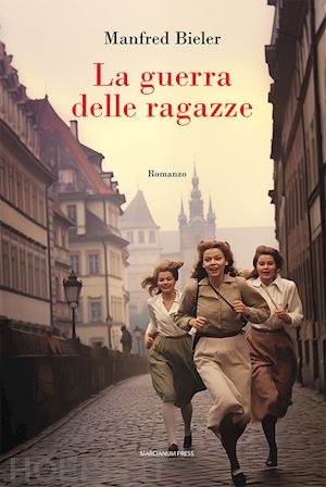 bieler manfred - la guerra delle ragazze