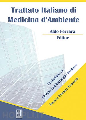 ferrara aldo - trattato italiano di medicina d'ambiente