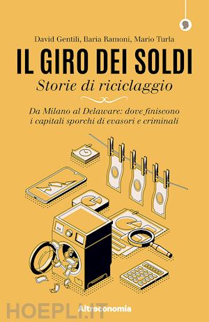 gentili david; ramoni ilaria; turla mario - il giro dei soldi