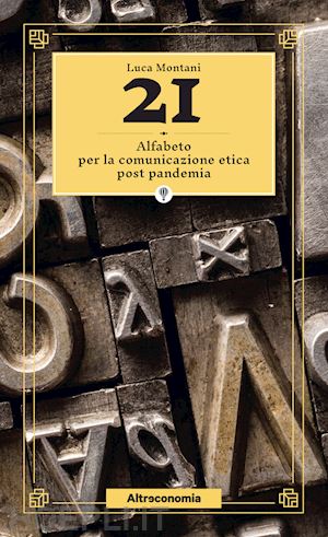 montani luca - 21 - alfabeto per la comunicazione etica post pandemia