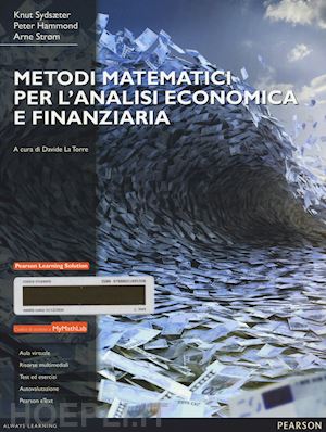 sydsaeter knut; hammond peter; strøm arne - metodi matematici per l'analisi economica e finanziaria