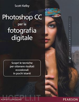 kelby scott - photoshop cc per la fotografia digitale