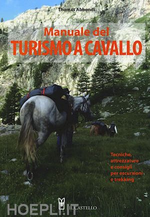 abbondi thomas - manuale del turismo a cavallo