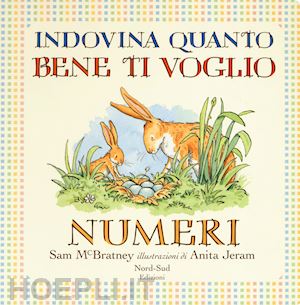 mcbratney sam - indovina quanto bene ti voglio. numeri. ediz. a colori