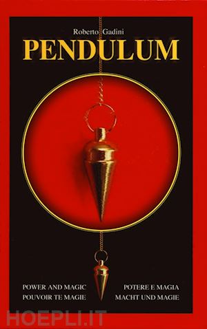 gadini roberto - pendolo - pendulum. potere e magia -cofanetto con libro + quadranti+ pendolo