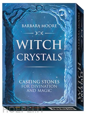 moore barbara - witch crystals - casting stones for divination and magic
