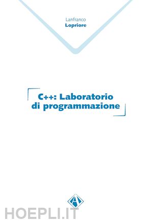 lopriore lanfranco - c++. laboratorio di programmazione
