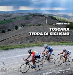 pagni valerio - toscana terra di ciclismo