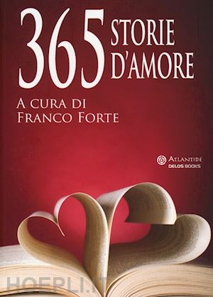 forte f. (curatore) - 365 storie d'amore