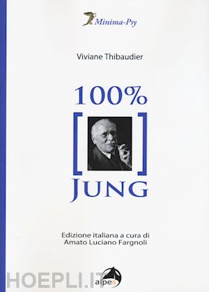 thibaudier viviane; fargnoli a. m. (curatore) - 100% jung