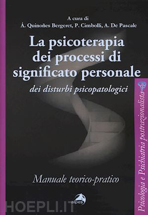 quinones bergeret a. (curatore); cimbolli p. (curatore); de pascale a. (curatore) - psicoterapia dei processi di significato personale
