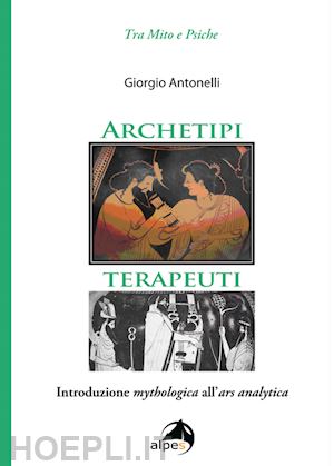 antonelli giorgio - archetipi terapeuti