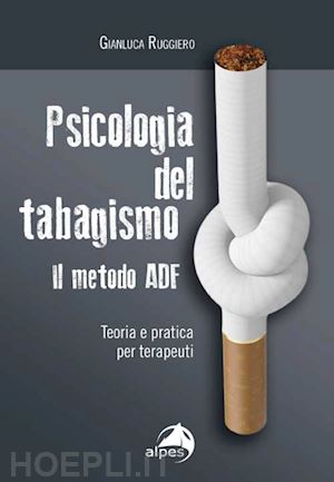 ruggiero gianluca - psicologia del tabagismo.
