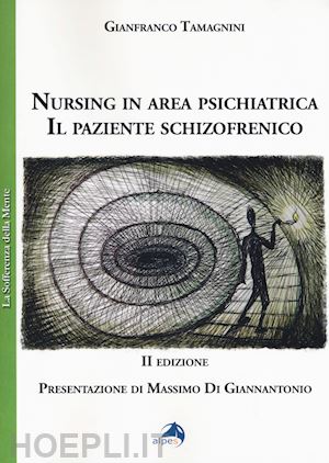 tamagnini gianfranco - nursing in area psichiatrica - il paziente schizofrenico