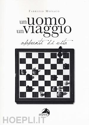 monaco fabrizio - un uomo un viaggio. appunti di vita