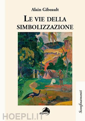 gibeault alain - le vie della simbolizzazione