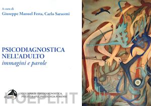 festa giuseppe manuel; saraceni carlo (curatore) - psicodiagnostica nell'adulto