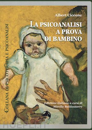 ciccone albert - la psicoanalisi a prova di bambino